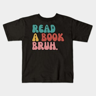 Read A Book Bruh Kids T-Shirt